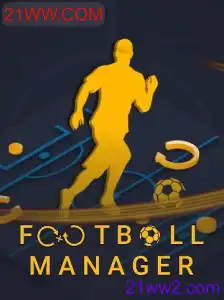 Football Manager: Estratégias, Regras e Novidades do Jogo com 21WW.COM